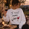 Суичър "I need more wine"