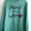 Суичър "Mama needs wine"