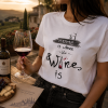 Тениска "Home is where the wine is"