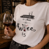 Тениска "Home is where the wine is"